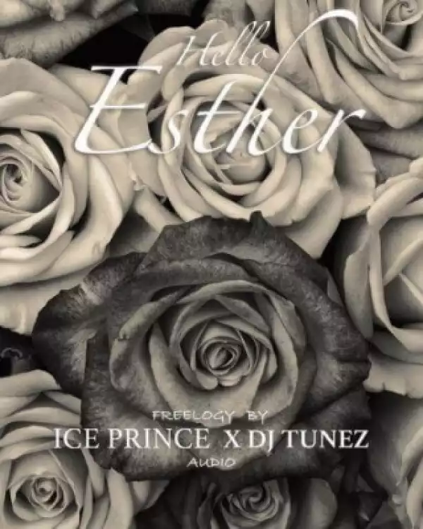 Ice Prince - Hello Esther Ft. DJ Tunez